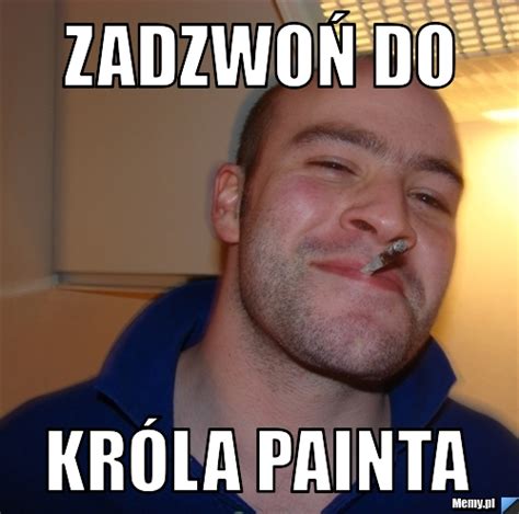 Zadzwoń do Króla Painta - Memy.pl