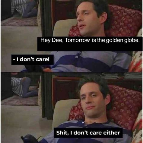 I really don’t care : r/IASIP