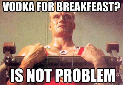 vodka for breakfast is not problem - Badass Russian Guy - quickmeme