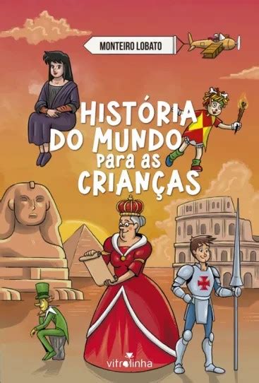Historia do Mundo para as Criancas - Selecta Livros