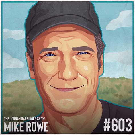 Mike Rowe | Dirty Jobs and Peripatetic Moments | Jordan Harbinger