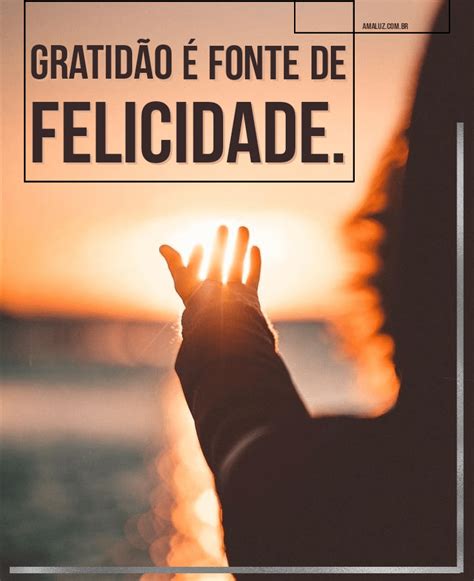Frases De Felicidade E Gratidão - 40 Frases de Felicidade e Gratidão para Instagram e Story