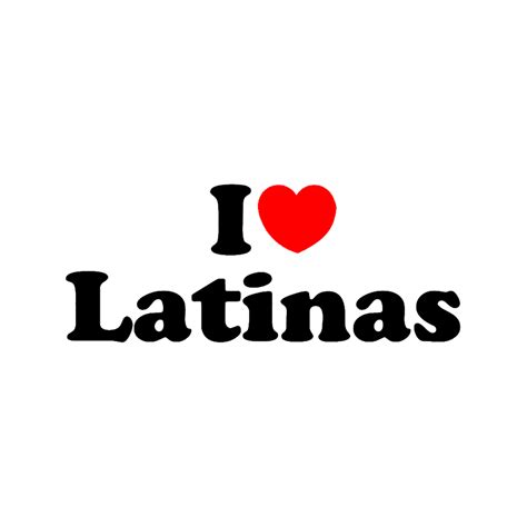 I love Latinas | Inspire Uplift