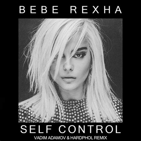 Stream Bebe Rexha - Self Control (Vadim Adamov & Hardphol Remix) (Radio Edit) by Hardphol ...