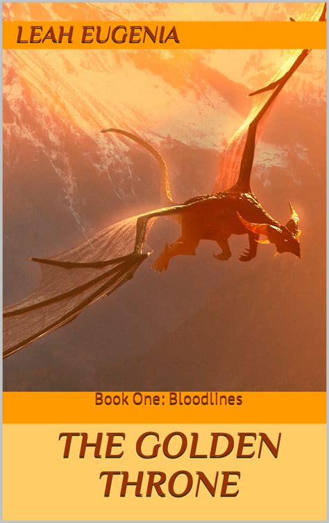 The Golden Throne: Book One: Bloodlines by Leah Eugenia | Goodreads