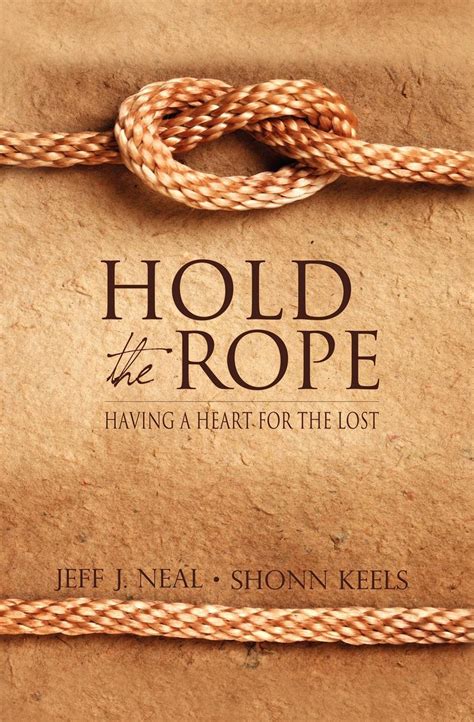 Hold The Rope Having A Heart For The Lost Morgan James Faith