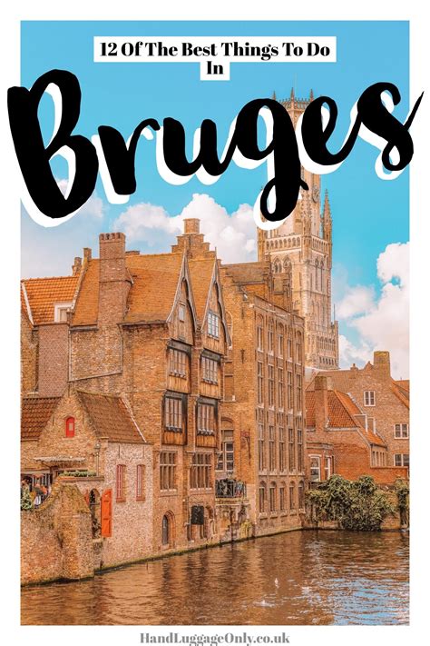 12 Best Things To Do In Bruges, Belgium | Belgium travel, Europe travel