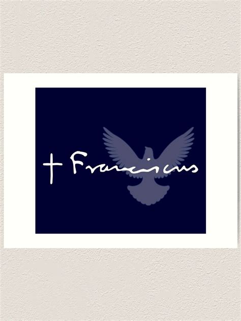 "Pope Francis Signature Dove" Art Print by Garaga | Redbubble