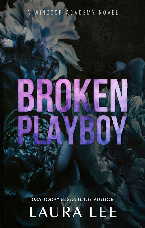Broken Playboy (Windsor Academy, #4) by Laura Lee | Goodreads