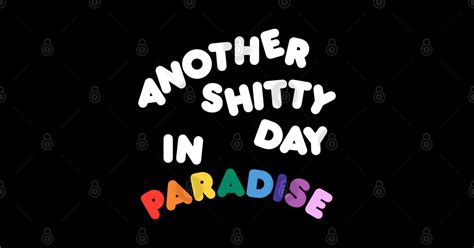 shitty day  paradise shitty day sticker teepublic