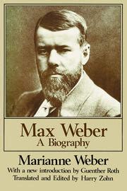 Max Weber: A Biography - 2nd Edition - Marianne Weber - Routledge Book