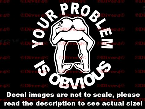 Your Problem Is Obvious Head Up Ass Car Truck Van Window or | Etsy