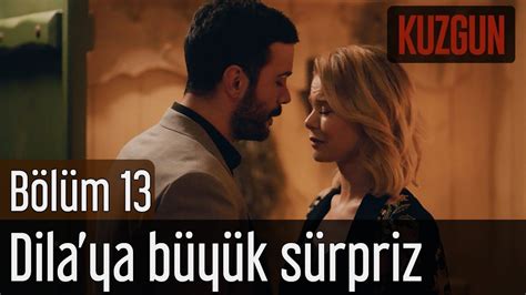 Kuzgun 13. Bölüm - Dila'ya Büyük Sürpriz - YouTube