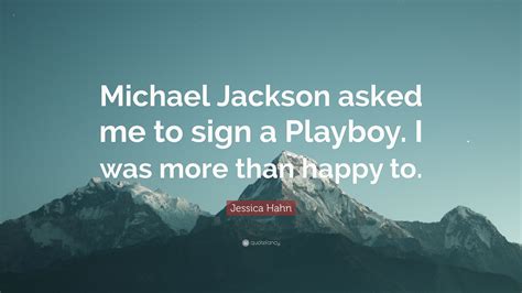 Jessica Hahn Quote: “Michael Jackson asked me to sign a Playboy. I was