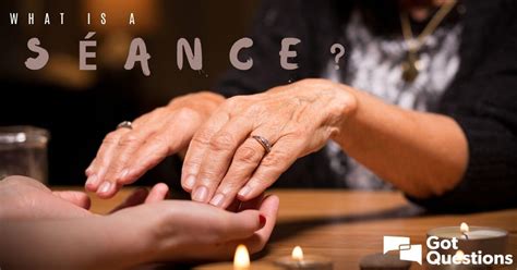 seance gotquestionsorg