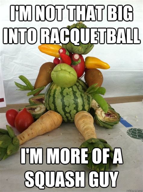 I'm not that big into Racquetball I'm more of a squash guy ...