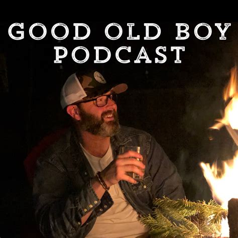 Good Old Boy Podcast | Listen via Stitcher for Podcasts