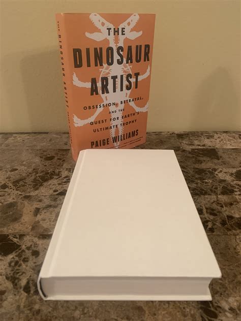 The Dinosaur Artist: Obsession, Betrayal, and the Quest for Earth's