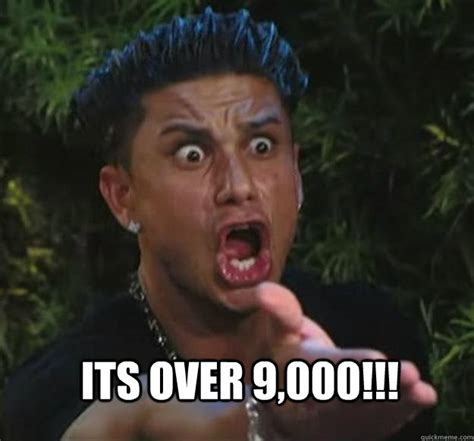 Its over 9,000!!! - DIY memes - quickmeme