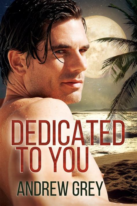 dedicated   andrew grey