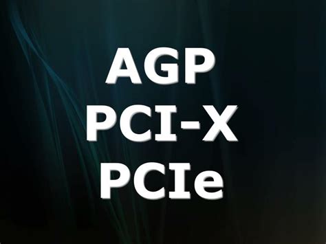 PPT - AGP PCI-X PCIe PowerPoint Presentation, free download - ID:4882491