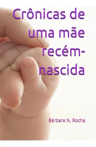 Mãe Recém Nascida Pdf Gratis - Crônicas De Uma Mãe Recém-nascida | Envío gratis