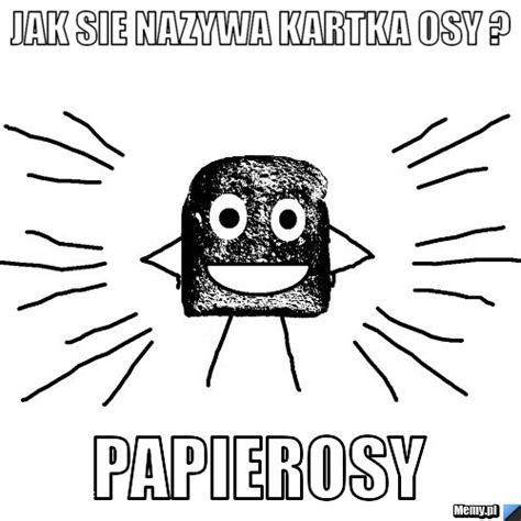 Jak sie nazywa kartka osy ? papierosy - Memy.pl