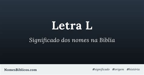 Nomes Bíblicos com a Letra L - NomesBiblicos.com