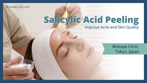 Salicylic Acid Peeling (Improve Acne and Skin Quality) | Trambellir