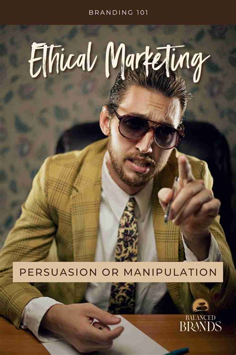 Ethical Marketing: Persuasion or manipulation - Balanced Brands