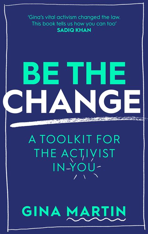 Be The Change: A Toolkit for the Activist in You by Gina Martin - Books