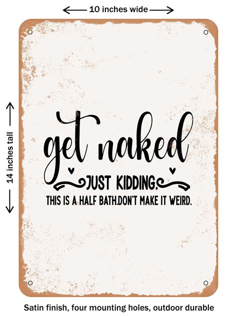 DECORATIVE METAL SIGN - Get Naked Just Kidding. This is a Half Make It