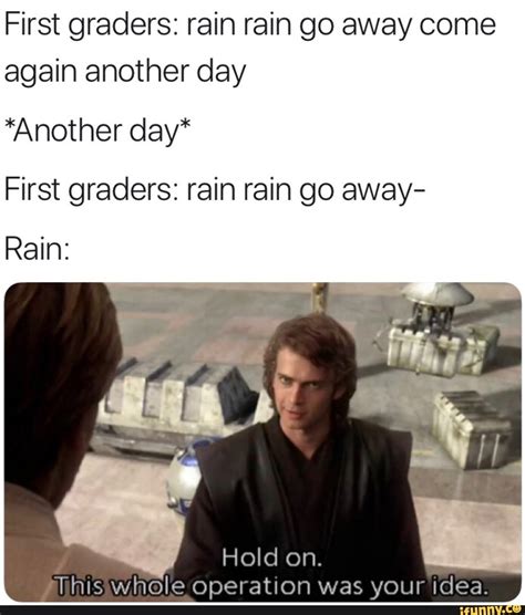 Rain Rain Go Away Meme
