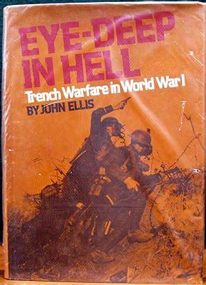 EYE-DEEP IN HELL. Trench Warfare in World War 1. by ELLIS, John.: (1976 ...