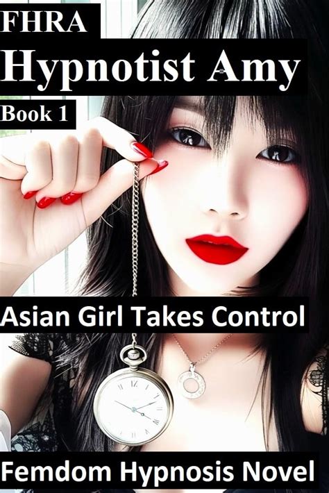 Hypnotist Amy, Asian Girl takes control. FHRA, FD, MC Femdom Hypnosis ...