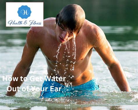 how to to get water out of your ear