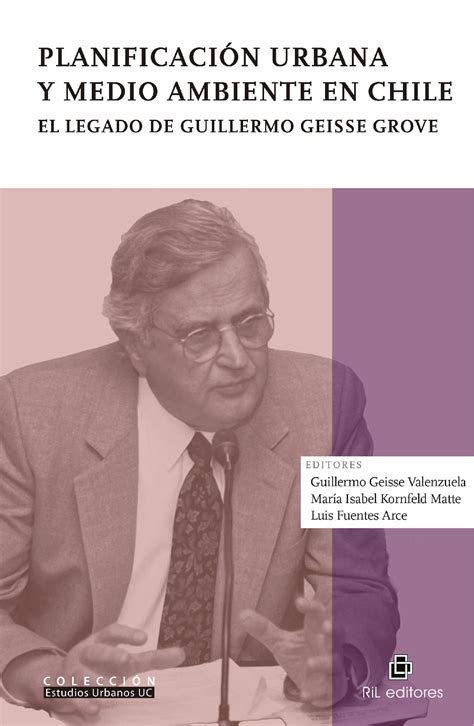 Planificación Urbana y Medio Ambiente en Chile. El Legado de Guillermo