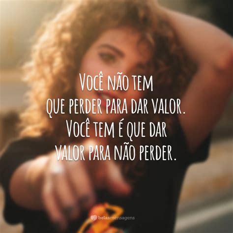 55 frases de valorização para apreciar melhor a vida