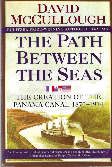 The Path Between the Seas: The Creation of the Panama Canal 1870-1914