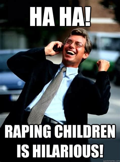 HA HA! Business! - Ha Ha! Business - quickmeme