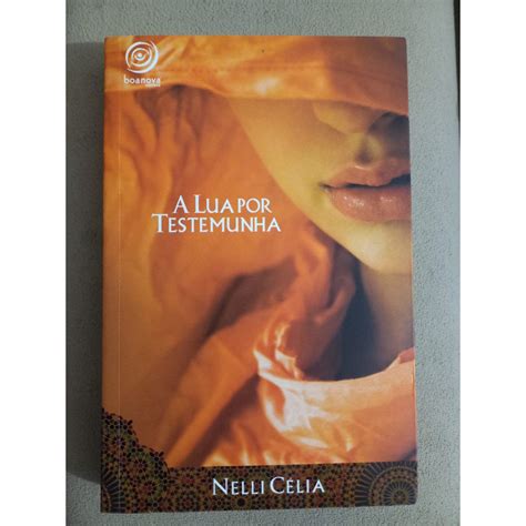 A Lua Por Testemunha - Livro: A Lua por Testemunha -NOVO- Nelli Célia | Shopee Brasil