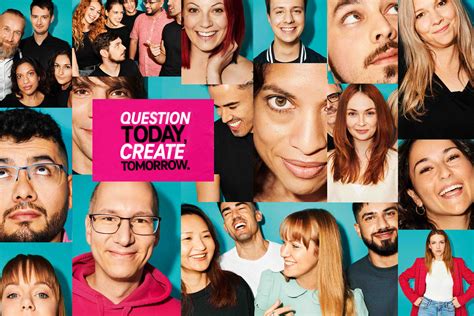 Question today, create tomorrow.