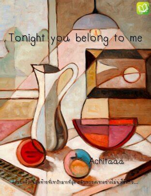 Tonight you belong to me (END):: e-book นิยาย โดย Achitaaa