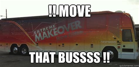 move that bus memes | quickmeme