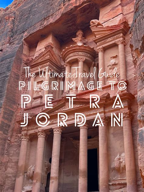 How to Prepare for Your Pilgrimage to the Fascinating Petra, Jordan