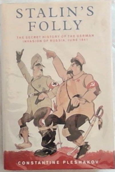 Stalin's Folly : The Secret History of the German Invasion of Russia ...