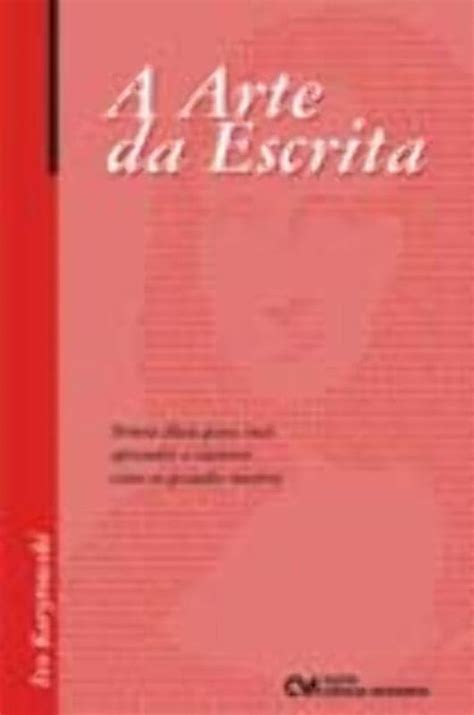 Como Se Escreve Artes - A Arte Da Escrita - Trinta Dicas Para Você Aprender A Escrever Como Os ...
