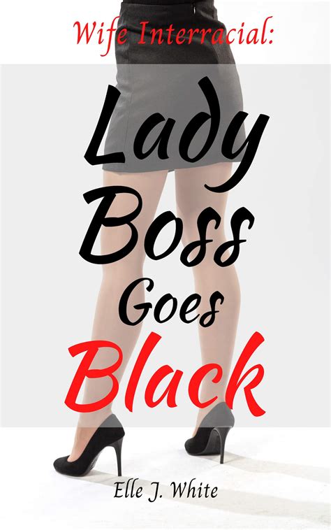 Wife Interracial: Lady Boss Goes Black: Cheating Wife Interracial Story