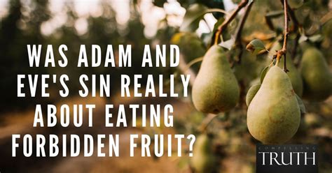 Was Adam and Eve's sin really about eating forbidden fruit?