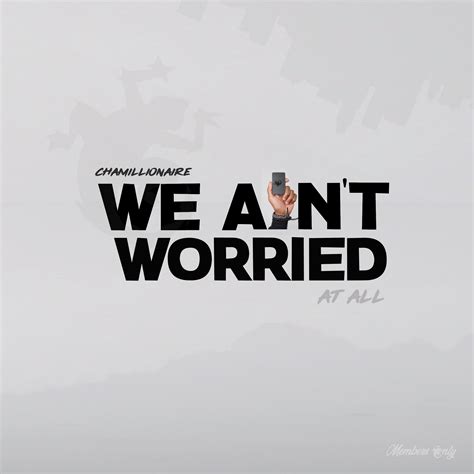 Chamillionaire - We Ain't Worried – CMLTRY